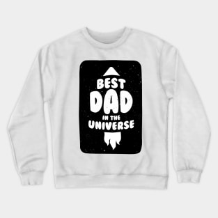 Best dad in the Universe Crewneck Sweatshirt